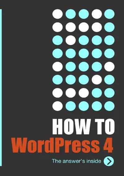 (DOWNLOAD)-HowTo: WordPress 4: The answer\'s inside...