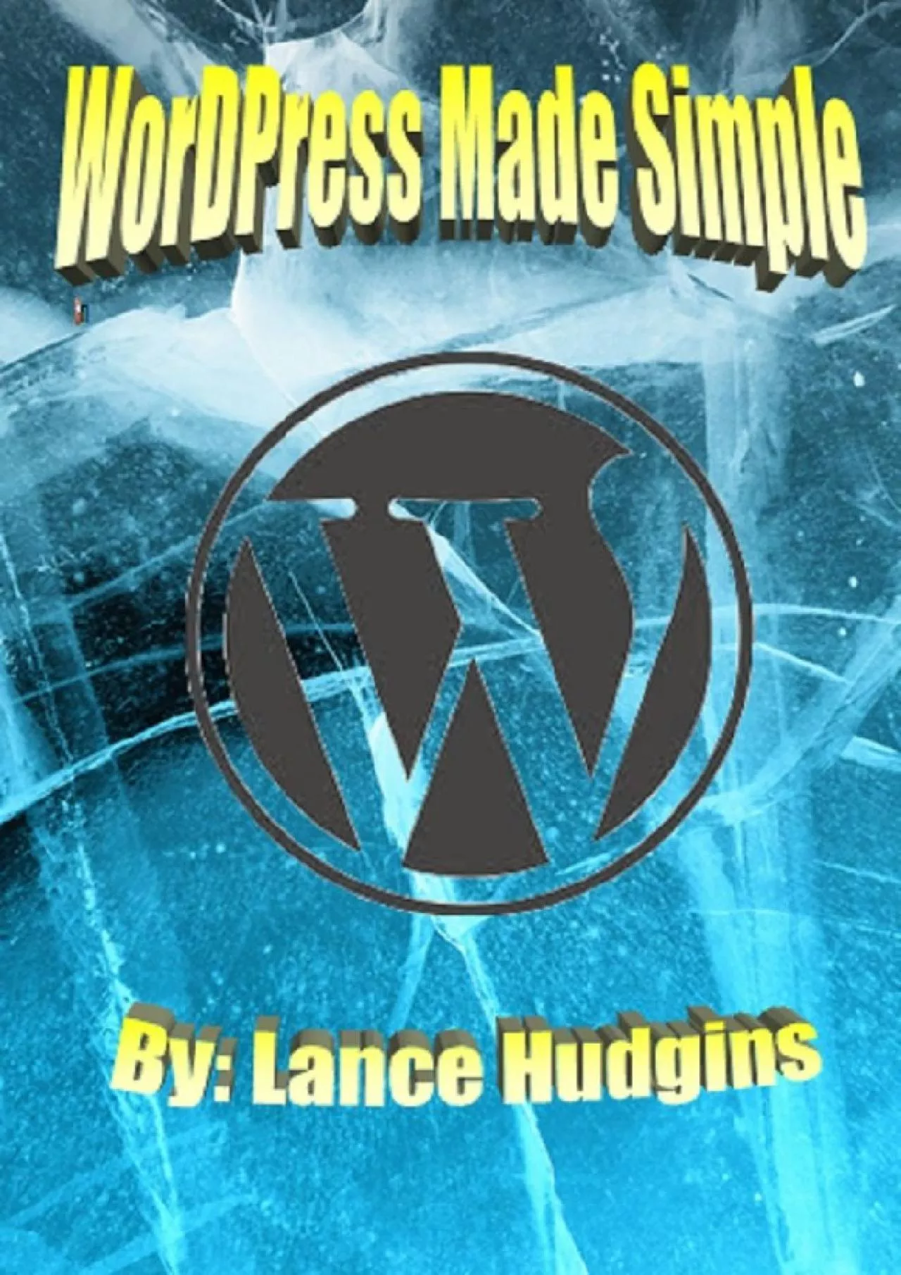 (READ)-WordPress Made Simple: Your Complete WordPress Guide to Building a Website (WordPress