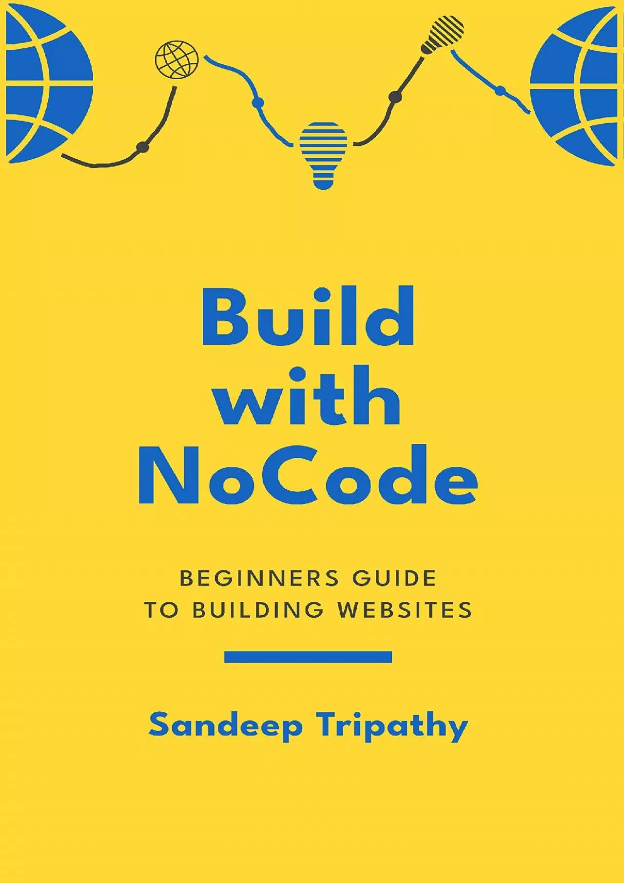 (BOOK)-Build with No Code: Beginners Guide to Building Websites
