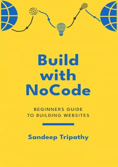 (BOOK)-Build with No Code: Beginners Guide to Building Websites