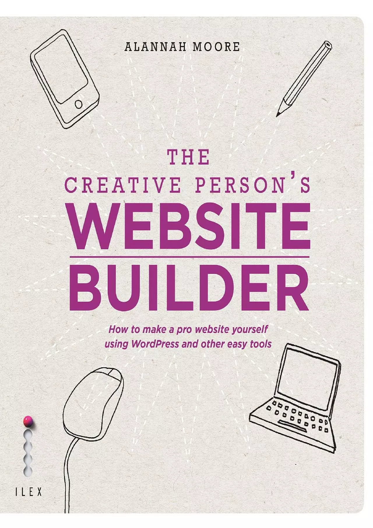 (DOWNLOAD)-The Creative Person\'s Website Builder: How to Make a Pro Website Yourself