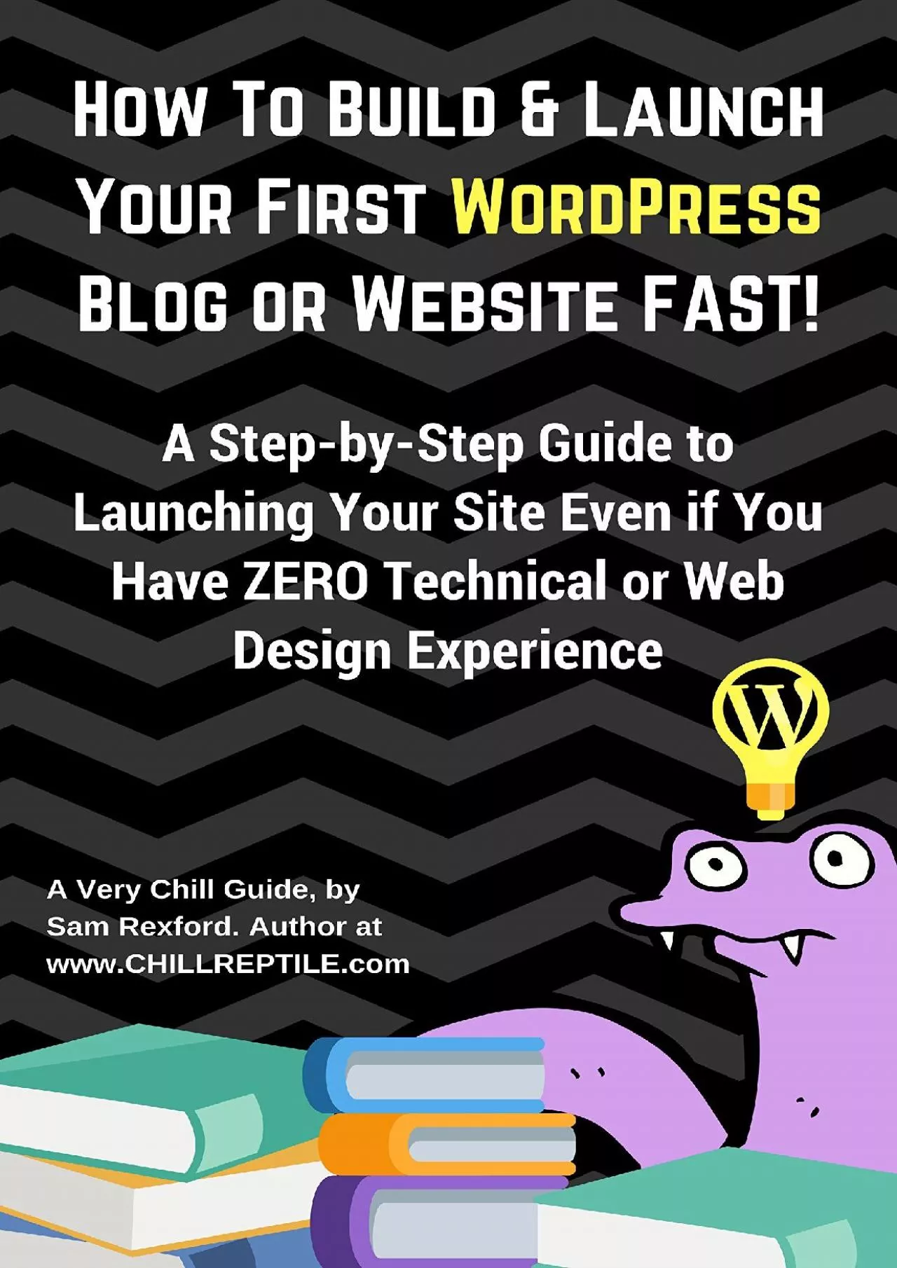 PDF-(DOWNLOAD)-How To Build Launch Your First WordPress Blog or Website FAST: A Step-by-step