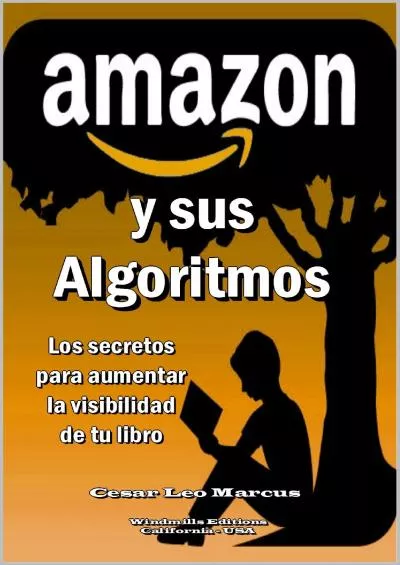 (DOWNLOAD)-AMAZON y sus Algoritmos: Los secretos para aumentar la visibilidad de TÚ Libro (WIE nº 918) (Spanish Edition)