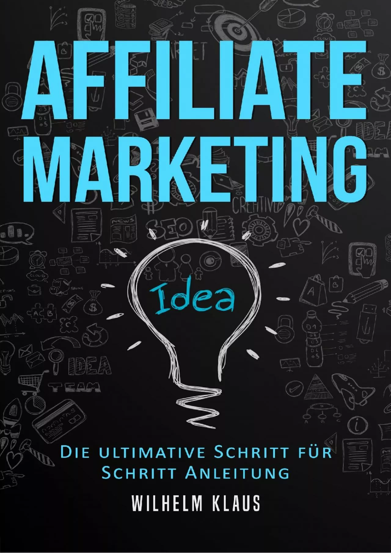 PDF-(DOWNLOAD)-Affiliate Marketing: Die ultimative Schritt für Schritt Anleitung - Online