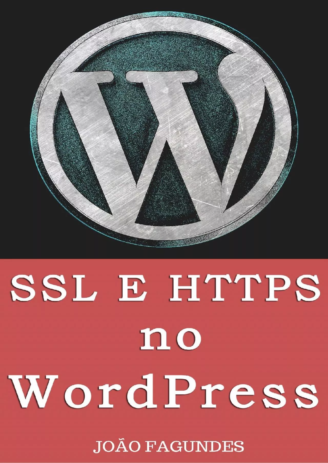 (DOWNLOAD)-SSL e HTTPS no WordPress: Guia passo-a-passo para SSL (Portuguese Edition)