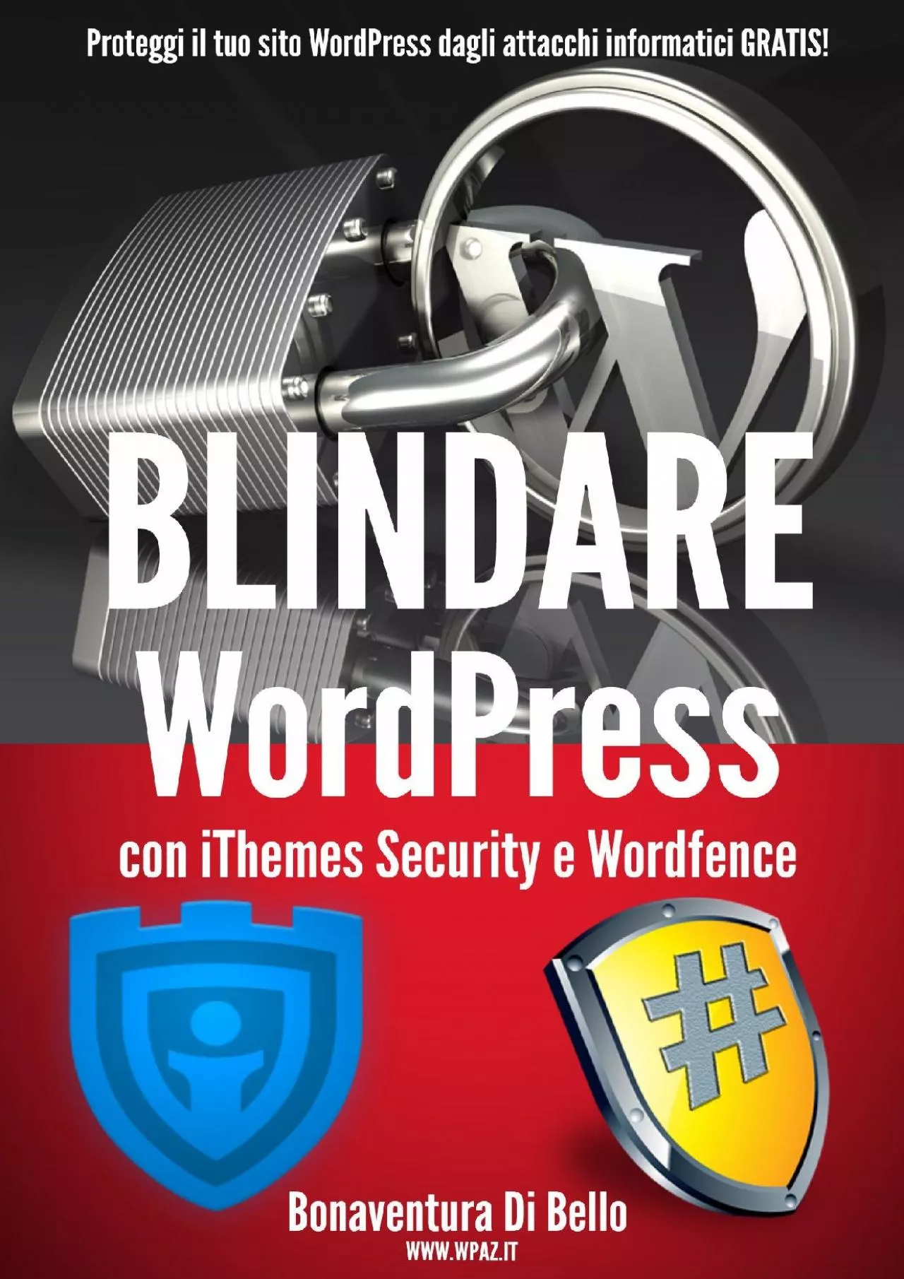 PDF-(BOOS)-Blindare WordPress con iThemes Security e Wordfence: Proteggi il tuo sito WordPress