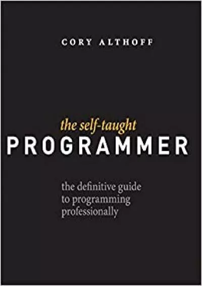 (BOOS)-The Self-Taught Programmer: The Definitive Guide to Programming Professionally