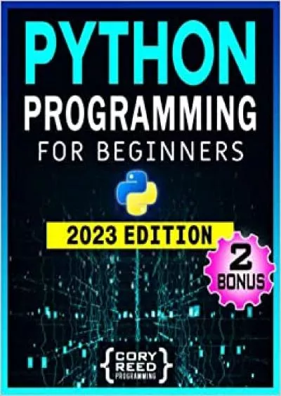 (BOOK)-Python Programming for Beginners: The Most Comprehensive Programming Guide to Become a Python Expert from Scratch in No Time. Includes Hands-On Exercises