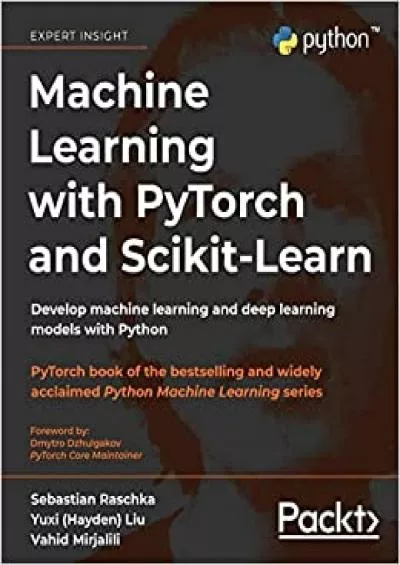(BOOS)-Machine Learning with PyTorch and Scikit-Learn: Develop machine learning and deep learning models with Python
