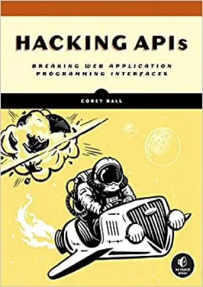 (EBOOK)-Hacking APIs: Breaking Web Application Programming Interfaces