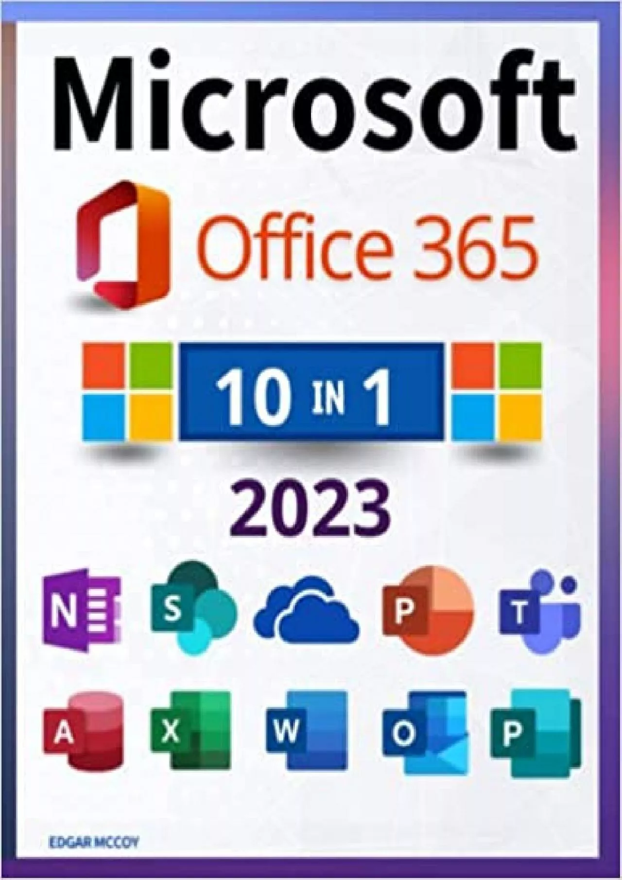 (BOOS)-Microsoft Office 365: [10 in 1] The Definitive and Detailed Guide to Learning Quickly