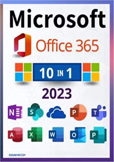 (BOOS)-Microsoft Office 365: [10 in 1] The Definitive and Detailed Guide to Learning Quickly | Including Excel, Word, PowerPoint, OneNote, Access, Outlook, SharePoint, Publisher, Teams, and OneDrive.