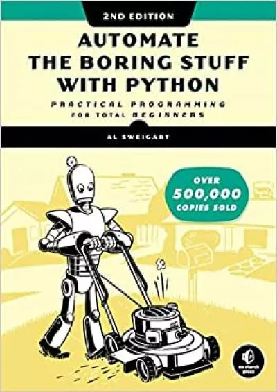 (EBOOK)-Automate the Boring Stuff with Python, 2nd Edition: Practical Programming for Total Beginners