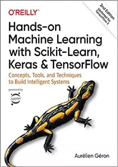 (EBOOK)-Hands-On Machine Learning with Scikit-Learn, Keras, and TensorFlow: Concepts, Tools, and Techniques to Build Intelligent Systems