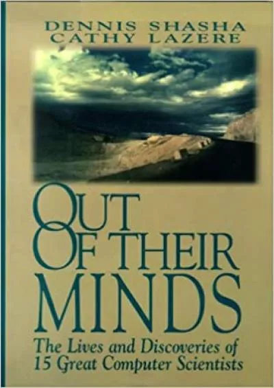 (DOWNLOAD)-Out of their Minds The Lives and Discoveries of 15 Great Computer Scientists