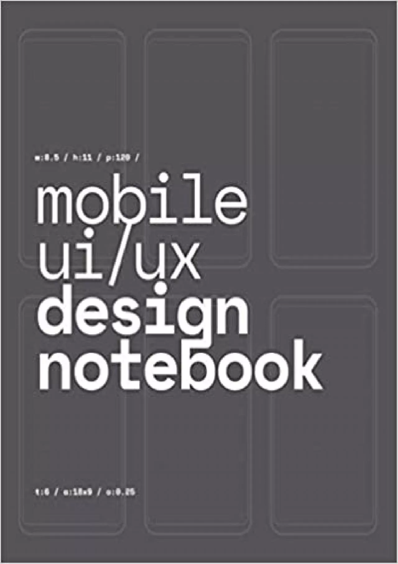 PDF-(DOWNLOAD)-Mobile UI/UX Design Notebook (Dark Gray) User Interface & User Experience Design