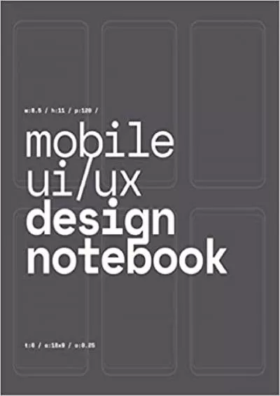 (DOWNLOAD)-Mobile UI/UX Design Notebook (Dark Gray) User Interface & User Experience Design