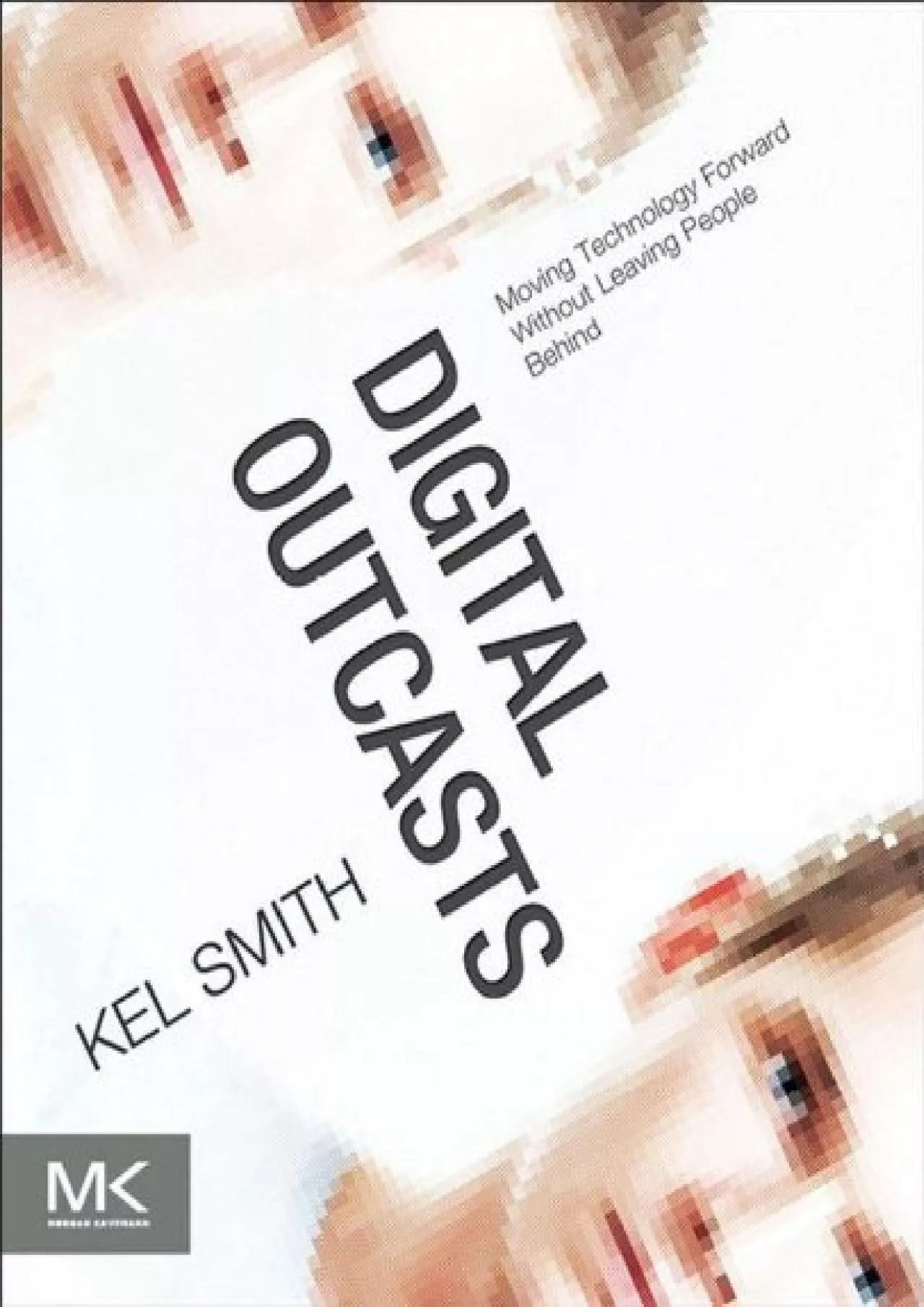 PDF-(BOOK)-Digital Outcasts Moving Technology Forward without Leaving People Behind