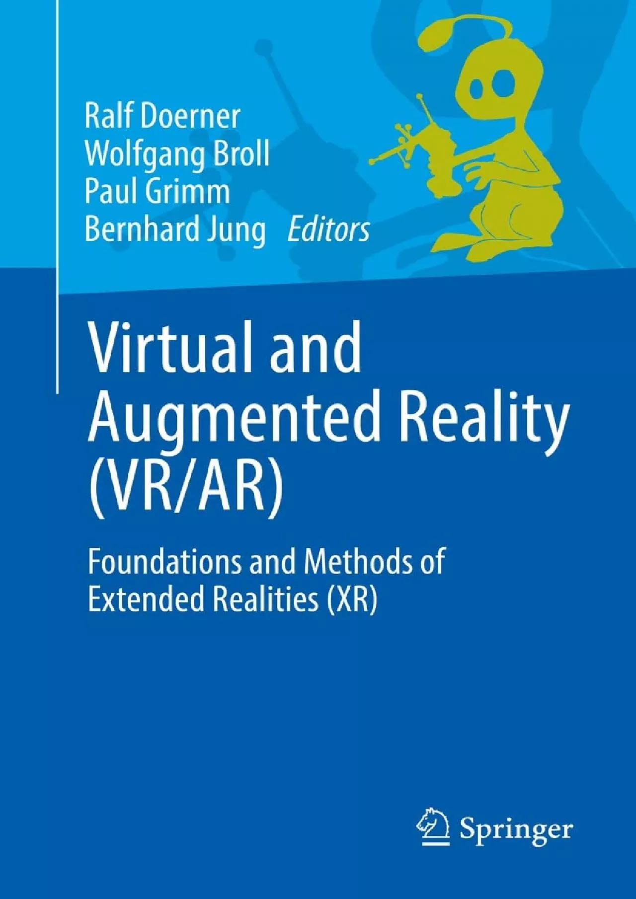 PDF-(DOWNLOAD)-Virtual and Augmented Reality (VR/AR) Foundations and Methods of Extended Realities