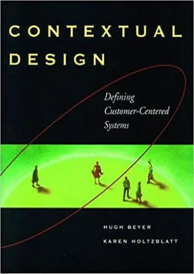 (BOOK)-Contextual Design Defining Customer-Centered Systems (Interactive Technologies)