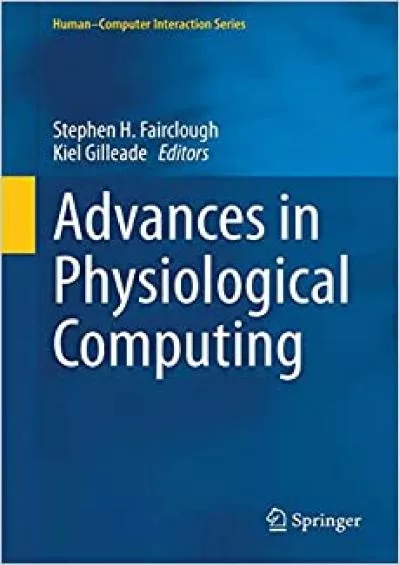 (BOOK)-Advances in Physiological Computing (Human–Computer Interaction Series)