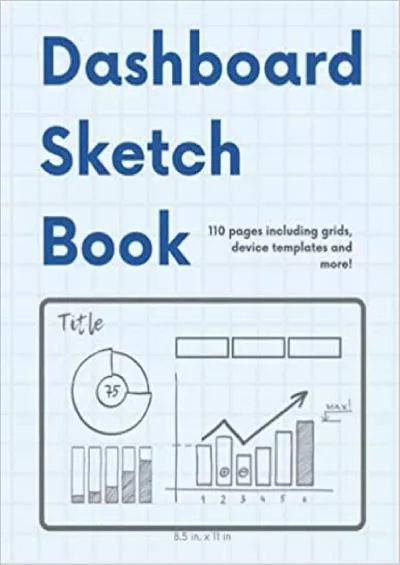 (EBOOK)-Dashboard Sketch Book Design Notebook for Data Visualization | A Sketchbook for Data Analysts | Gifts for Data Professionals | 110 Pages