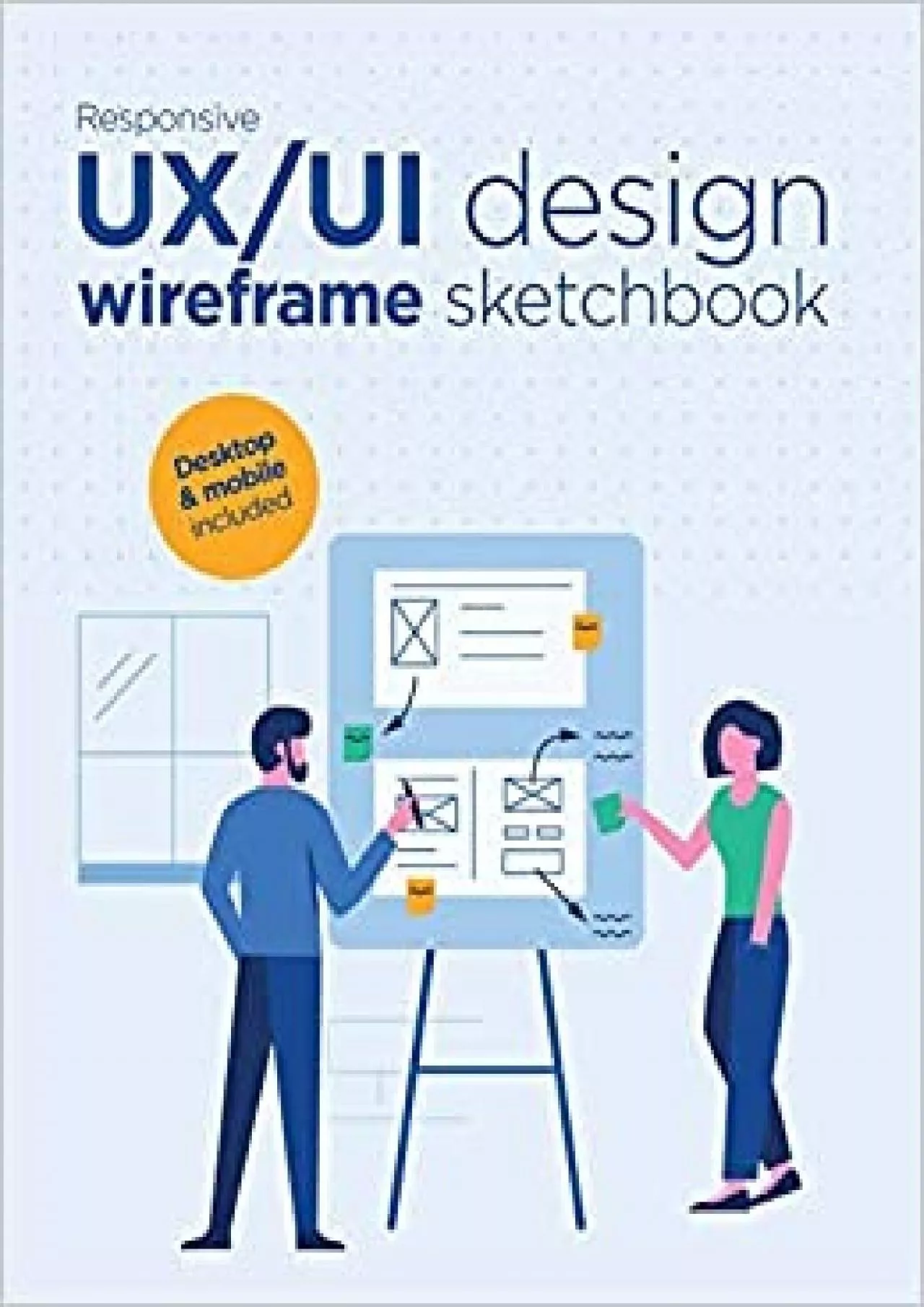 PDF-(READ)-Responsive UX/UI design wireframe sketchbook Prototype your apps or web projects