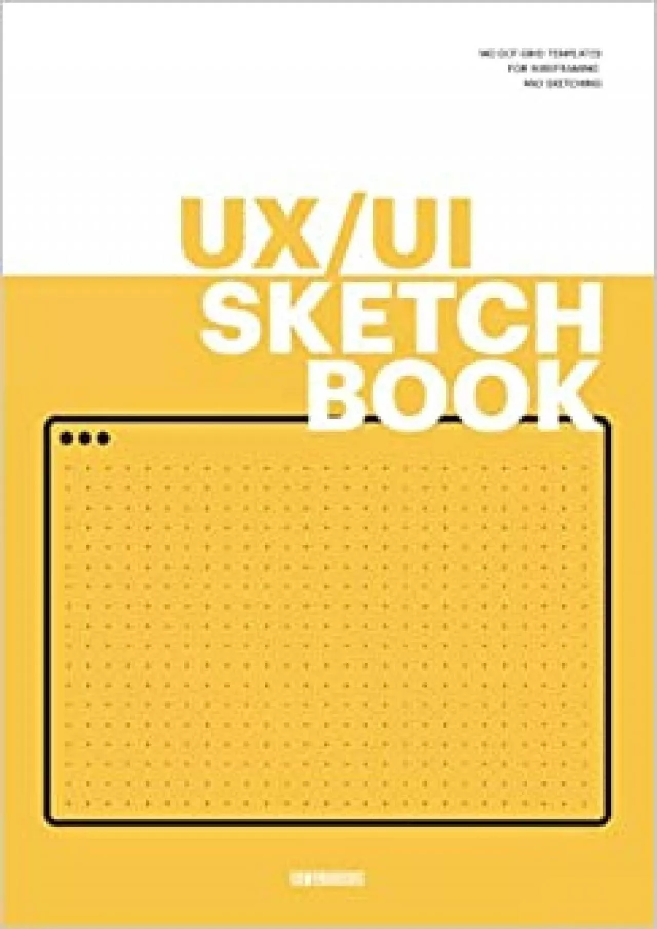 PDF-(DOWNLOAD)-UX/UI Sketchbook Dot Grid Design Notebook with a Web Template for Wireframing