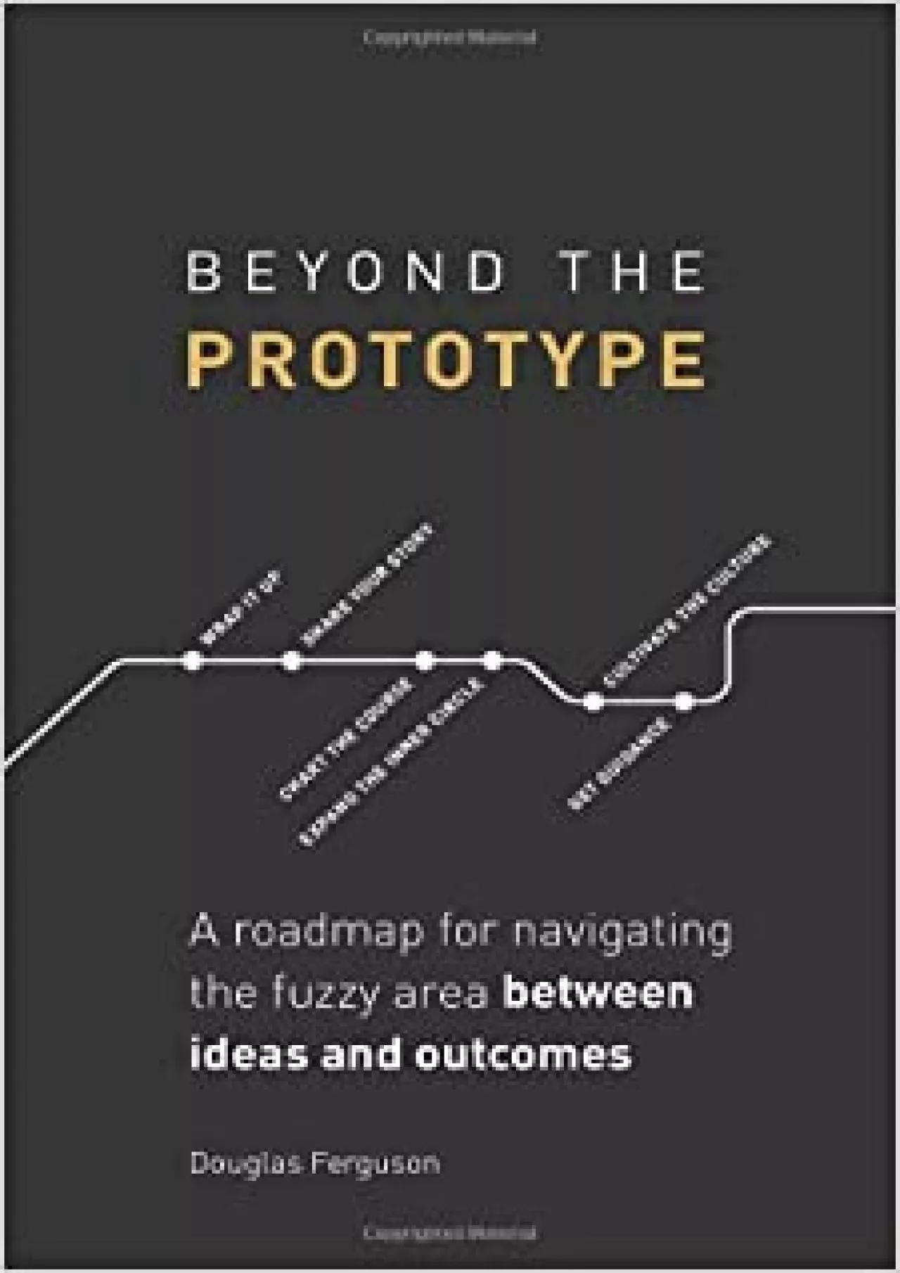 PDF-(BOOS)-Beyond The Prototype A roadmap for navigating the fuzzy area between ideas and