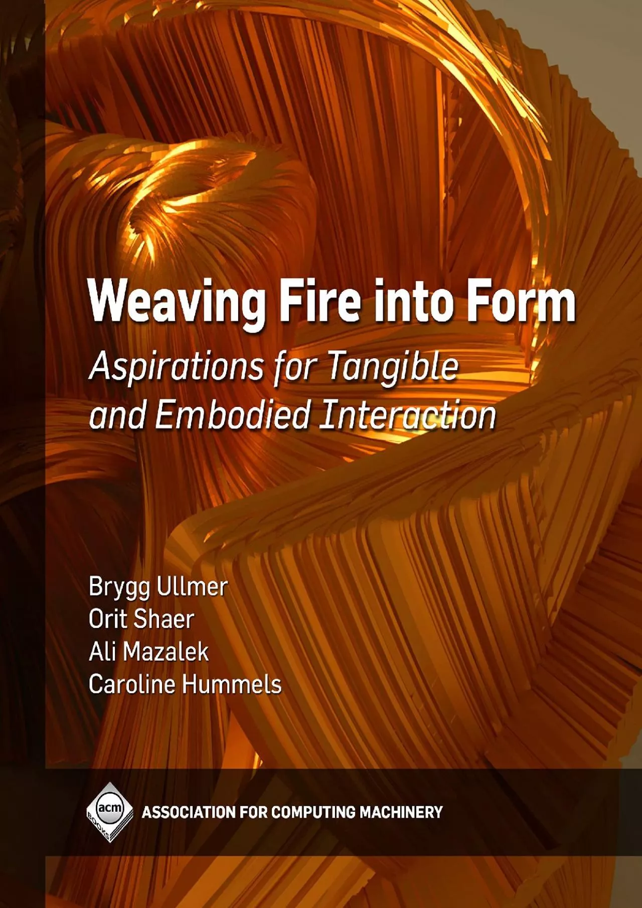 PDF-(BOOS)-Weaving Fire into Form Aspirations for Tangible and Embodied Interaction