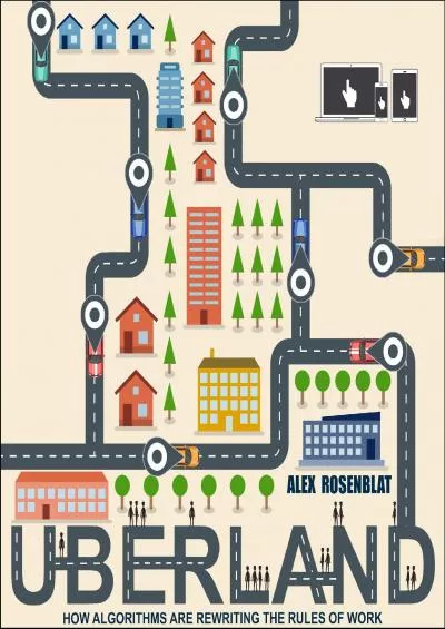 (BOOK)-Uberland How Algorithms Are Rewriting the Rules of Work