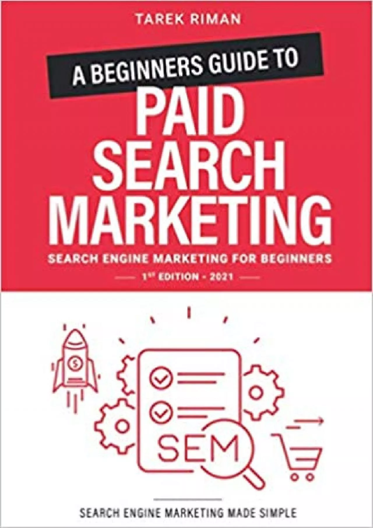 PDF-(EBOOK)-A Beginners Guide to Paid Search Marketing Search Engine Marketing for Beginners