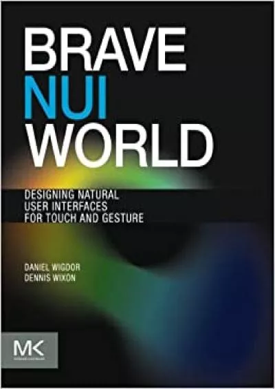 (BOOK)-Brave NUI World Designing Natural User Interfaces for Touch and Gesture