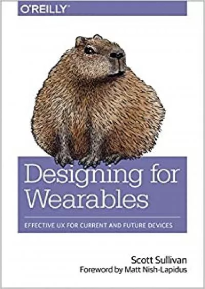 (READ)-Designing for Wearables Effective UX for Current and Future Devices