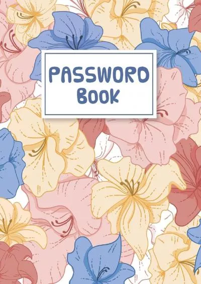 [BEST]-Password Book: Internet Password Book 8.5\'x11\' - Large Print Password Log Book For Protect Your Website, Usernames and Password: Password Log