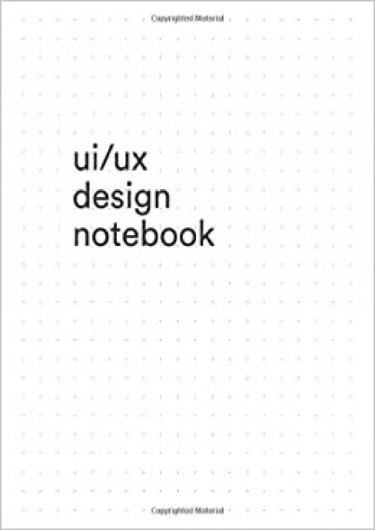 PDF-(DOWNLOAD)-Dotted UI/UX design notebook (White cover) Design Sketchbook for User Interface