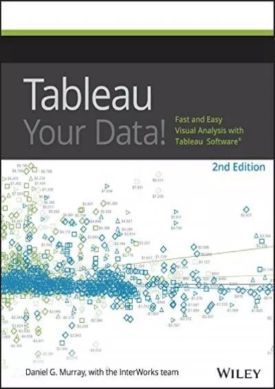 (READ)-Tableau Your Data! Fast and Easy Visual Analysis with Tableau Software