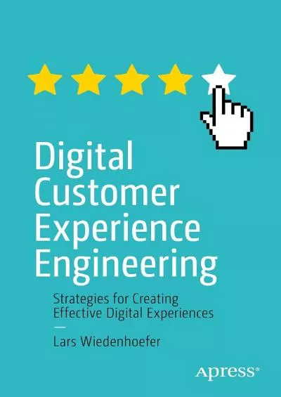 (READ)-Digital Customer Experience Engineering Strategies for Creating Effective Digital Experiences