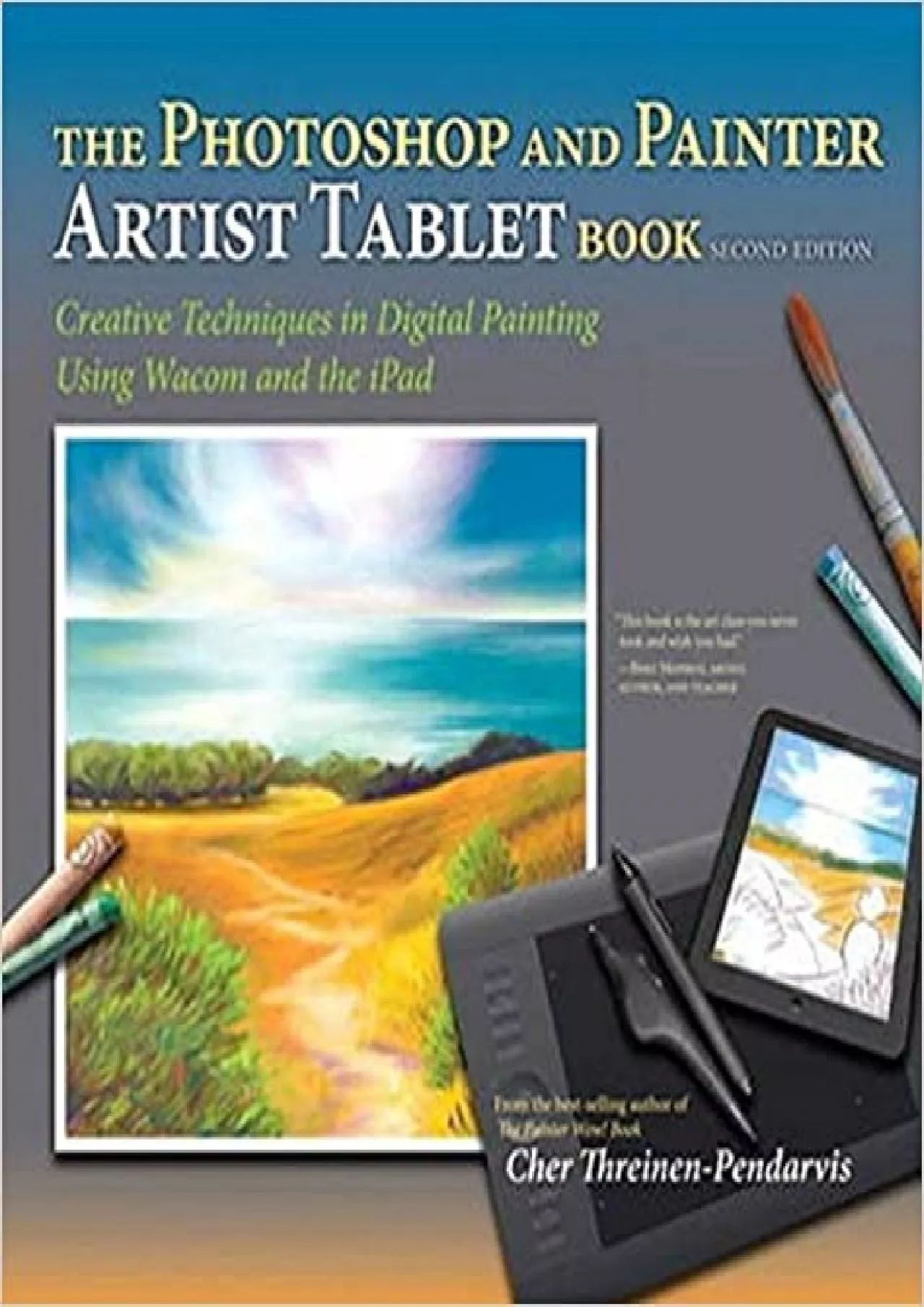 (BOOK)-The Photoshop and Painter Artist Tablet Book Creative Techniques in Digital Painting