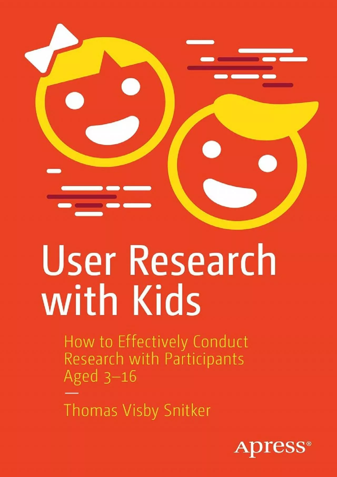 PDF-(BOOK)-User Research with Kids How to Effectively Conduct Research with Participants Aged