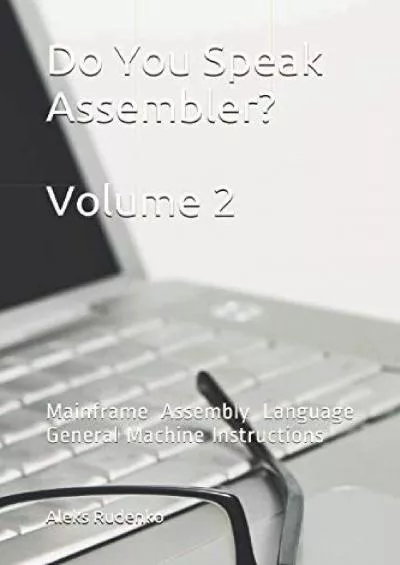 [FREE]-Do You Speak Assembler? Volume 2: Mainframe Assembly Language - General Machine