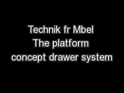 Technik fr Mbel The platform concept drawer system