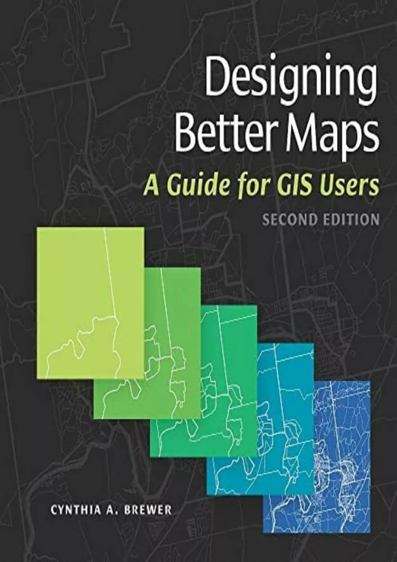 (READ)-Designing Better Maps A Guide for GIS Users