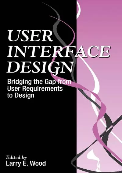 (BOOK)-User Interface Design Bridging the Gap from User Requirements to Design