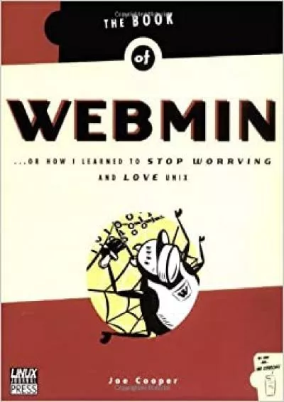 (BOOK)-The Book of Webmin Or How I Learned to Stop Worrying and Love UNIX