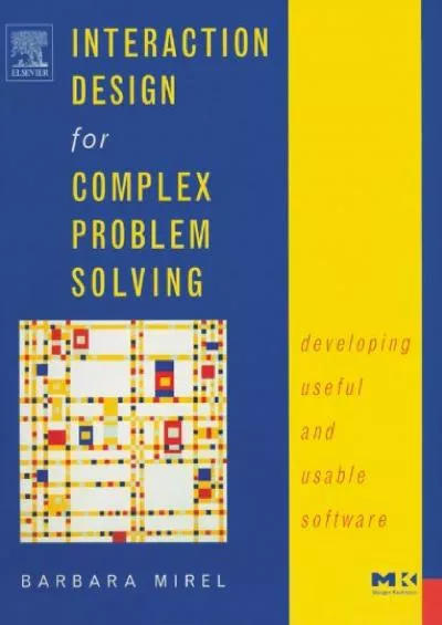 (READ)-Interaction Design for Complex Problem Solving Developing Useful and Usable Software (Interactive Technologies)