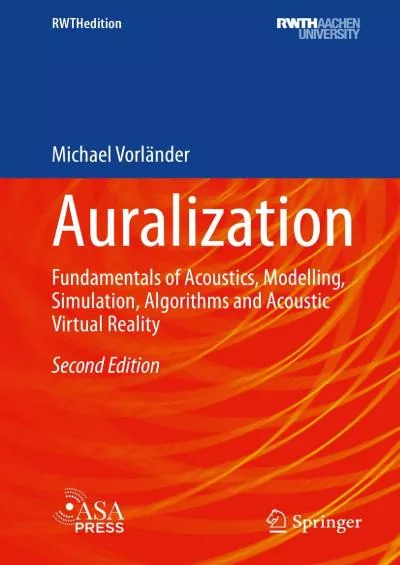 (BOOK)-Auralization Fundamentals of Acoustics Modelling Simulation Algorithms and Acoustic Virtual Reality (RWTHedition)