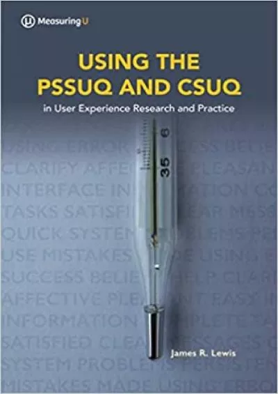 (EBOOK)-USING THE PSSUQ AND CSUQ in User Experience Research and Practice