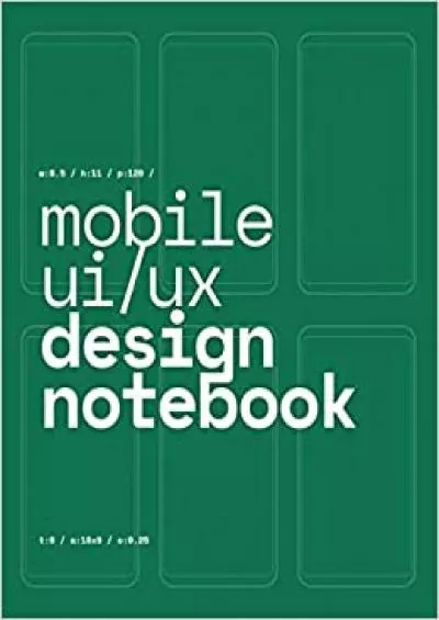 (BOOS)-Mobile UI/UX Design Notebook (Green) User Interface & User Experience Design Sketchbook for App Designers and Developers - 85 x 11 / 120 Pages / Dot Grid