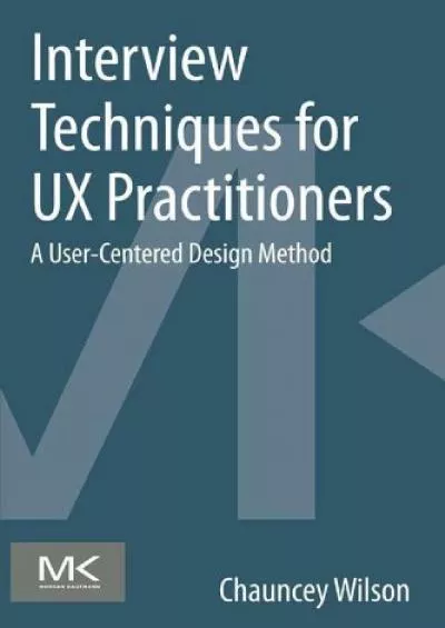 (BOOS)-Interview Techniques for UX Practitioners A User-Centered Design Method